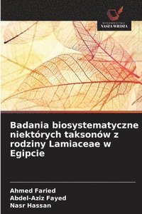 bokomslag Badania biosystematyczne niektórych taksonów z rodziny Lamiaceae w Egipcie