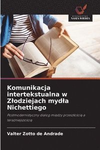 bokomslag Komunikacja intertekstualna w Z¿odziejach myd¿a Nichettiego