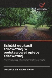 bokomslag ?cie?ki edukacji zdrowotnej w podstawowej opiece zdrowotnej