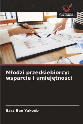 bokomslag Mlodzi przedsi?biorcy: wsparcie i umiej?tno?ci