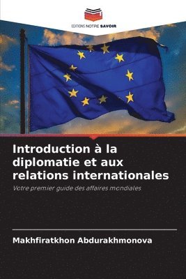 bokomslag Introduction à la diplomatie et aux relations internationales