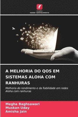 Megha Baghsawari, Muskan Uday, Amisha Jain - A Melhoria Do Qos Em Sistemas Aloha Com Ranhuras, Häftad