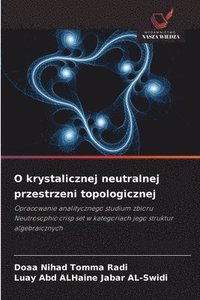 bokomslag O krystalicznej neutralnej przestrzeni topologicznej