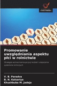bokomslag Promowanie uwzgl?dniania aspektu plci w rolnictwie