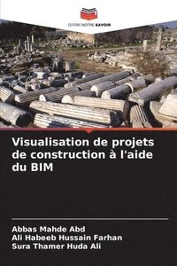 bokomslag Visualisation de projets de construction à l'aide du BIM