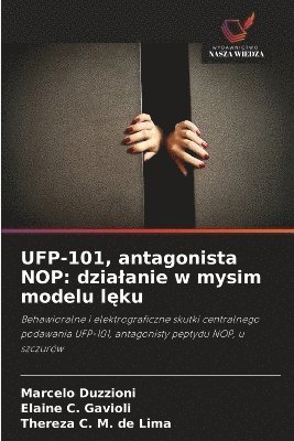 bokomslag UFP-101, antagonista NOP: dzialanie w mysim modelu l?ku