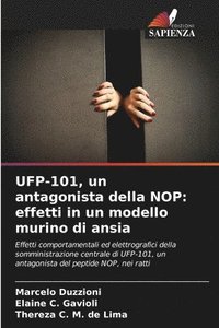 bokomslag UFP-101, un antagonista della NOP: effetti in un modello murino di ansia