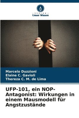 Marcelo Duzzioni, Elaine C Gavioli, Thereza C M de Lima, Elaine C. Gavioli, Thereza C. M. de Lima - UFP-101, ein NOP-Antagonist, Häftad