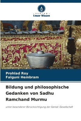 Prohlad Roy, Falguni Hembram - Bildung und philosophische Gedanken von Sadhu Ramchand Murmu, Häftad