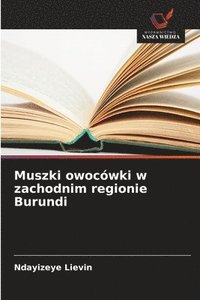 bokomslag Muszki owocówki w zachodnim regionie Burundi