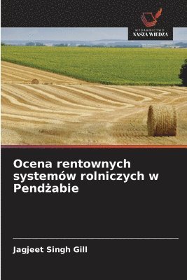 bokomslag Ocena rentownych systemów rolniczych w Pend?abie