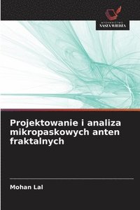 bokomslag Projektowanie i analiza mikropaskowych anten fraktalnych