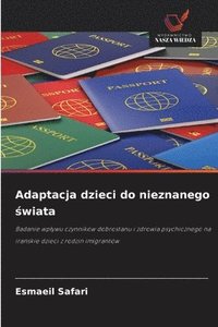 bokomslag Adaptacja dzieci do nieznanego ?wiata