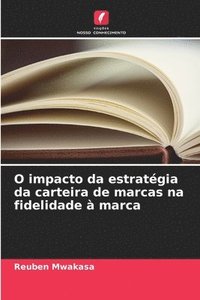 bokomslag O impacto da estratégia da carteira de marcas na fidelidade à marca