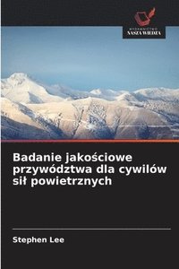 bokomslag Badanie jako?ciowe przywództwa dla cywilów sil powietrznych