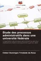 bokomslag Étude des processus administratifs dans une université fédérale