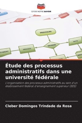 Cleber Domingos Trindade Da Rosa, Cleber Domingos Trindade da Rosa - Étude des processus administratifs dans une université fédérale, Häftad