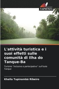 bokomslag L'attività turistica e i suoi effetti sulle comunità di Ilha do Tanque-Ba