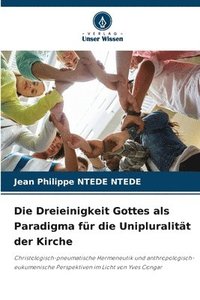 bokomslag Die Dreieinigkeit Gottes als Paradigma für die Unipluralität der Kirche