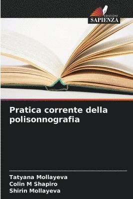 Tatyana Mollayeva, Colin M Shapiro, Shirin Mollayeva, Colin M. Shapiro - Pratica corrente della polisonnografia, Häftad