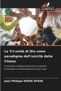 bokomslag La Tri-unità di Dio come paradigma dell'unicità della Chiesa