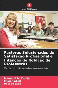 bokomslag Factores Selecionados de Satisfação Profissional e Intenção de Rotação de Professores