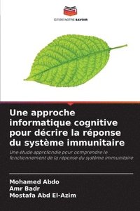 bokomslag Une approche informatique cognitive pour décrire la réponse du système immunitaire