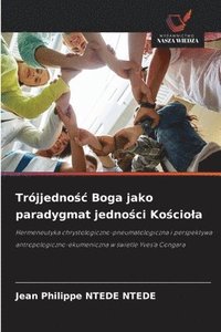 bokomslag Trójjedno?c Boga jako paradygmat jedno?ci Ko?ciola