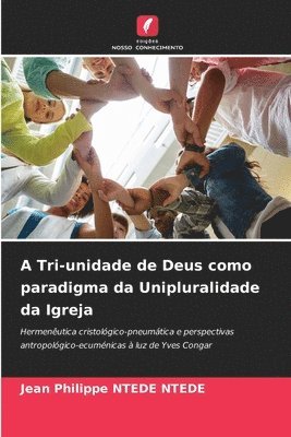 bokomslag A Tri-unidade de Deus como paradigma da Unipluralidade da Igreja