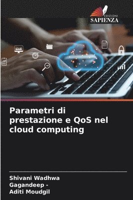 Shivani Wadhwa, Gagandeep -, Gagandeep, Aditi Moudgil - Parametri di prestazione e QoS nel cloud computing, Häftad