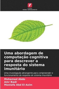 bokomslag Uma abordagem de computação cognitiva para descrever a resposta do sistema imunitário