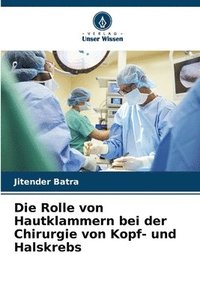 bokomslag Die Rolle von Hautklammern bei der Chirurgie von Kopf- und Halskrebs