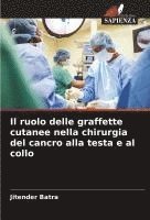 bokomslag Il ruolo delle graffette cutanee nella chirurgia del cancro alla testa e al collo