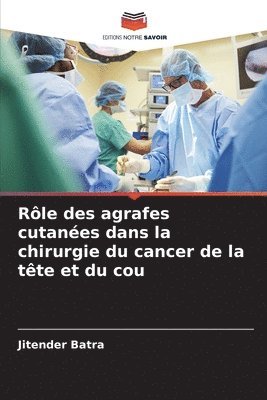 bokomslag Rôle des agrafes cutanées dans la chirurgie du cancer de la tête et du cou