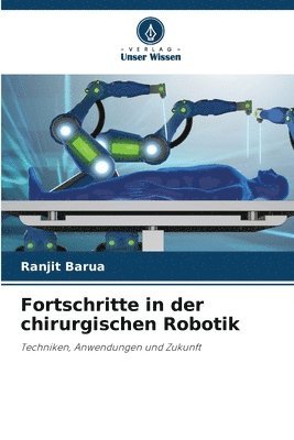 Ranjit Barua - Fortschritte in der chirurgischen Robotik, Häftad