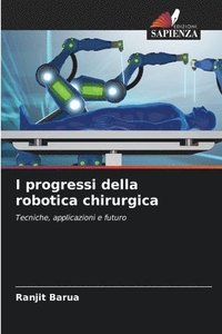 bokomslag I progressi della robotica chirurgica