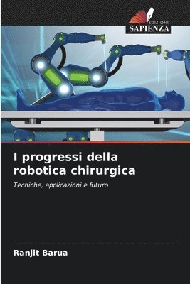 Ranjit Barua - I progressi della robotica chirurgica, Häftad