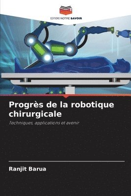 Ranjit Barua - Progrès de la robotique chirurgicale, Häftad