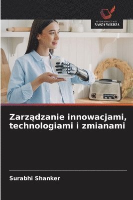 Surabhi Shanker - Zarządzanie innowacjami, technologiami i zmianami, Häftad