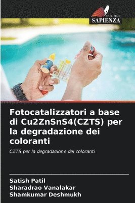 Fotocatalizzatori a base di Cu2ZnSnS4(CZTS) per la degradazione dei coloranti