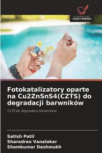 bokomslag Fotokatalizatory oparte na Cu2ZnSnS4(CZTS) do degradacji barwników
