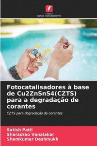 bokomslag Fotocatalisadores à base de Cu2ZnSnS4(CZTS) para a degradação de corantes