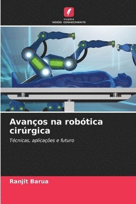 Ranjit Barua - Avanços na robótica cirúrgica, Häftad