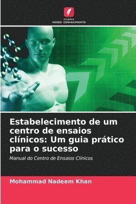 Mohammad Nadeem Khan - Estabelecimento de um centro de ensaios clínicos, Häftad