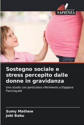 Sumy Mathew, Jobi Babu - Sostegno sociale e stress percepito dalle donne in gravidanza, Häftad