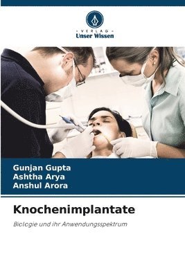 Gunjan Gupta, Ashtha Arya, Anshul Arora - Knochenimplantate, Häftad