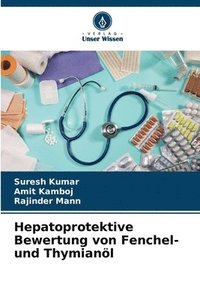 bokomslag Kumar, S: Hepatoprotektive Bewertung von Fenchel- und Thymia
