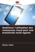 bokomslag Améliorer l'utilisation des ressources cloud pour une évolutivité multi-agents