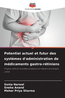 Potentiel actuel et futur des systèmes d'administration de médicaments gastro-rétiniens