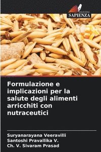 bokomslag Formulazione e implicazioni per la salute degli alimenti arricchiti con nutraceutici
